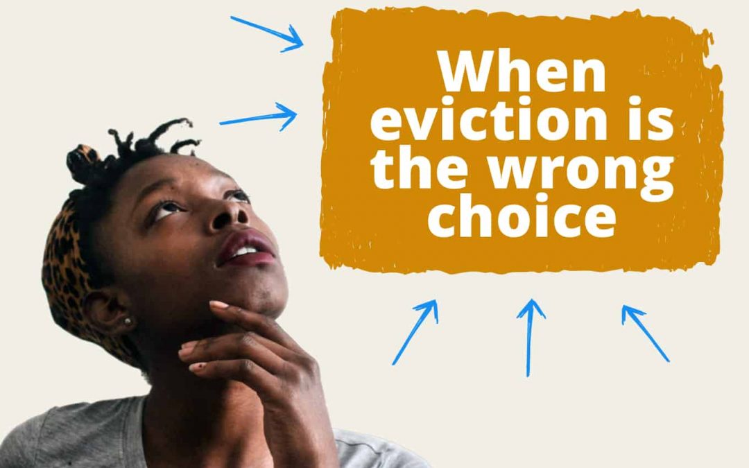 Is Evicting a tenant the Right Call?